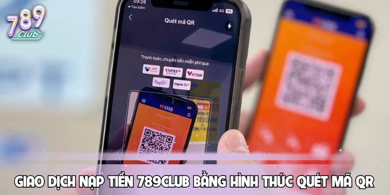giao-dich-nap-tien-789club-bang-hinh-thuc-quet-ma-qr