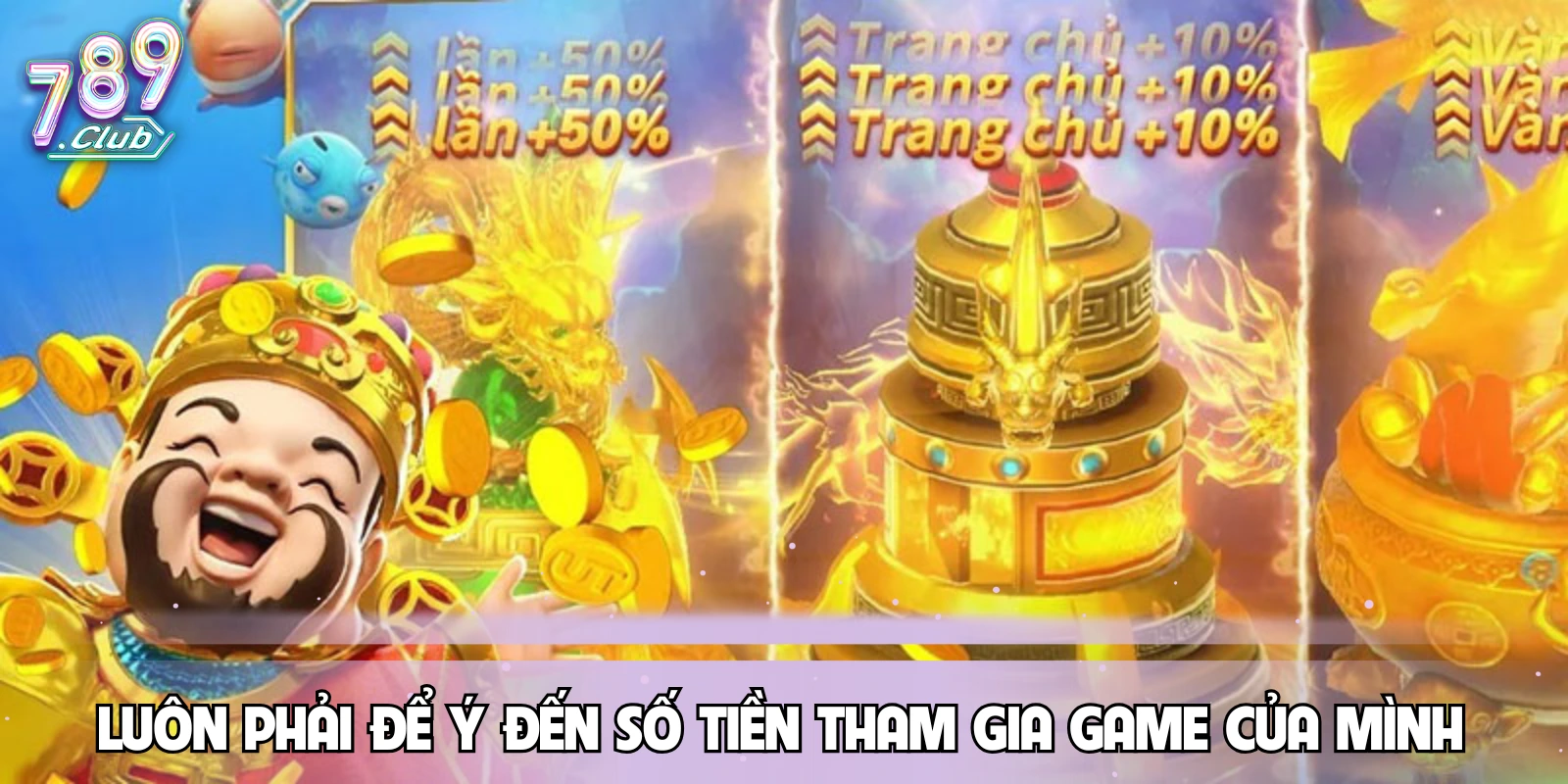 Theo kinh nghiệm săn jackpot, luôn phải để ý đến số tiền tham gia game của mình