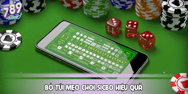Bỏ túi mẹo chơi Sicbo hiệu quả