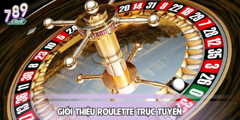 Giới thiệu Roulette trực tuyến