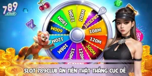 Slot 789CLUB Ăn Tiền Thật Thắng Cực Dễ Dành Cho Thành Viên