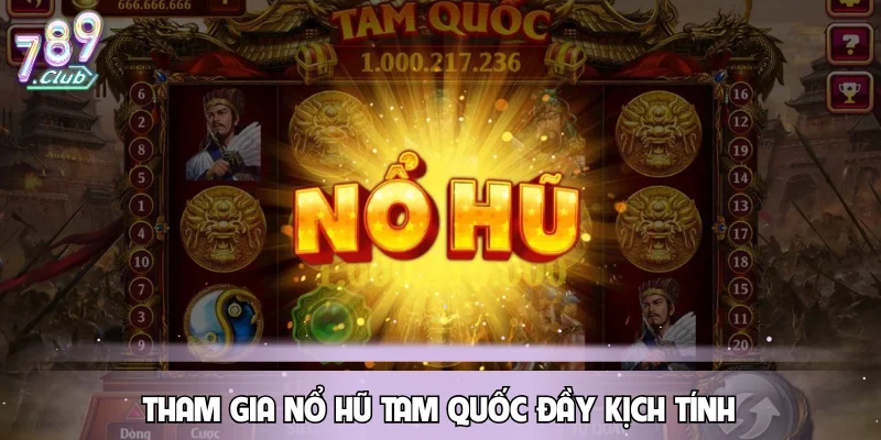 tham-gia-no-hu-tam-quoc-day-kich-tinh