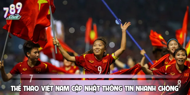 the-thao-viet-nam-la-noi-cap-nhat-thong-tin-nhanh-chong