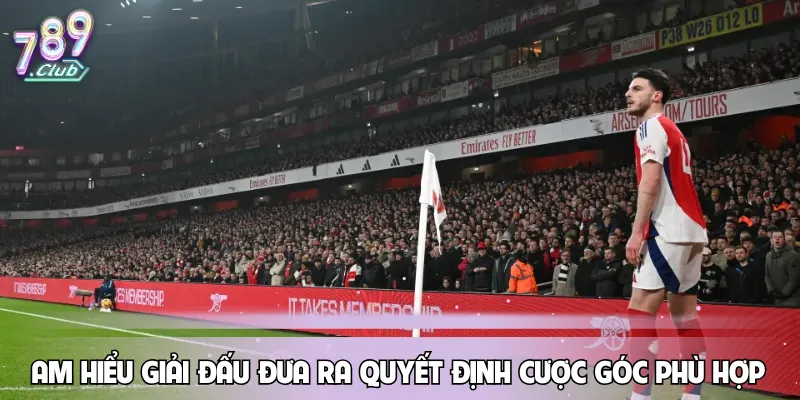 viec-am-hieu-cac-giai-dau-se-giup-dua-ra-quyet-dinh-cuoc-goc-phu-hop